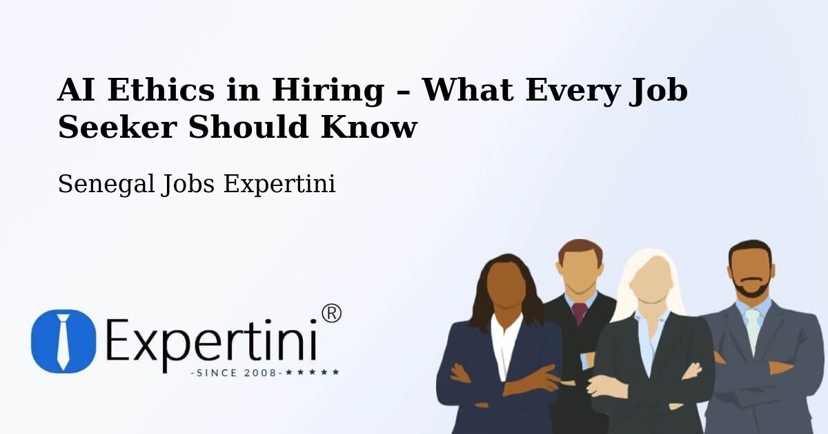 AI Ethics in Recruitment & Hiring – Passi - Passi, Senegal Jobs Expertini