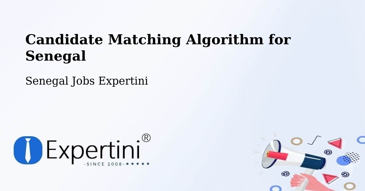 Candidate Matching Algorithm Overview – Passi - Senegal Jobs Expertini