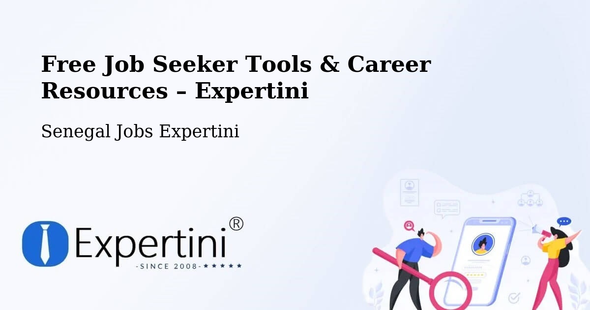 Free Job Seeker Tools & Career Resources – Passi - Passi, Senegal Jobs Expertini