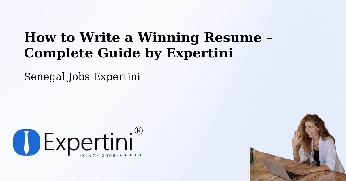 Resume Writing Guide for Job Seekers – Passi - Passi, Senegal Jobs Expertini