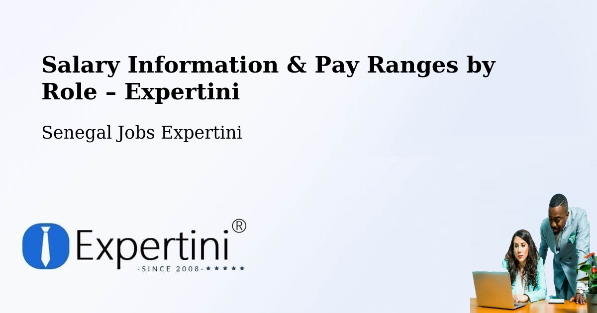 Salary Information & Pay Ranges – Passi - Passi, Senegal Jobs Expertini